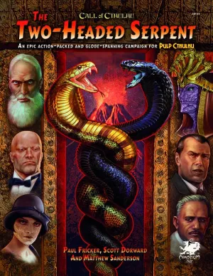 Call of Cthulhu - Pulp Cthulhu - The Two-Headed Serpent (HC)