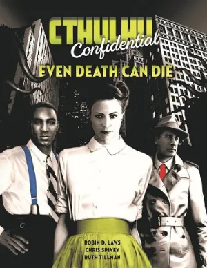 Cthulhu Confidential - Even Death Can Die (HC) (CLEARANCE)
